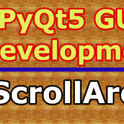 PyQt5 GUI Creating QScrollArea Example