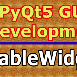 PyQt5 Creating Tables With QTableWidget
