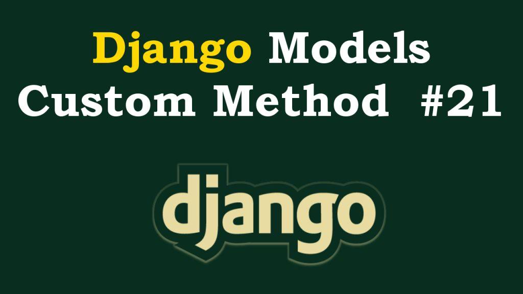 Django Models - Creating Customs Methods
