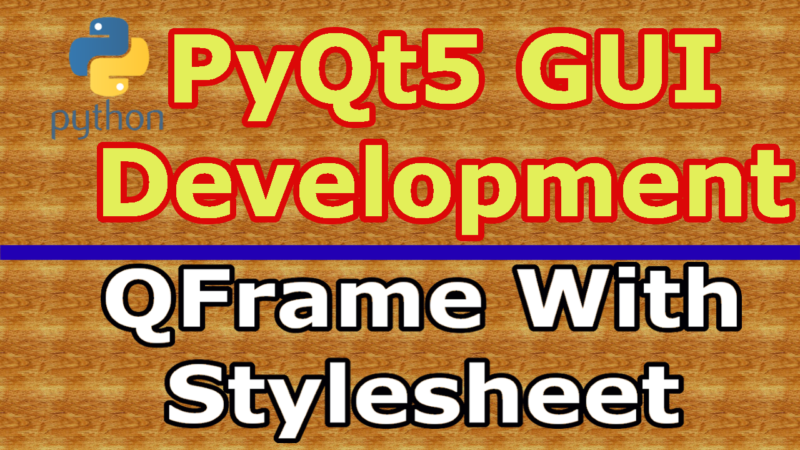 How To Create Frame In PyQt5 (QFrame)