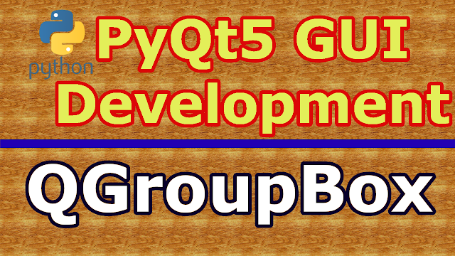 PyQt5 GUI Creating QGroupBox In PyQt