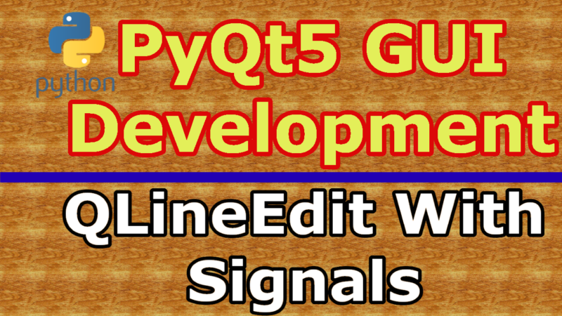 PyQt5 Creating QLineEdit With returnPressed Signal
