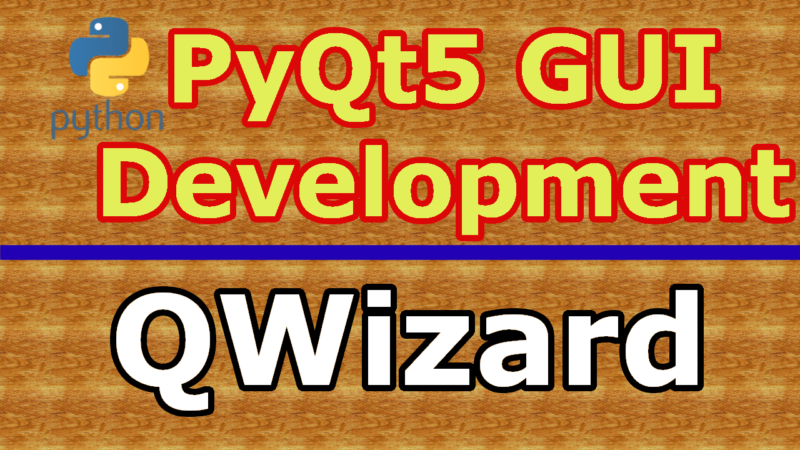 PyQt5 GUI QWizard