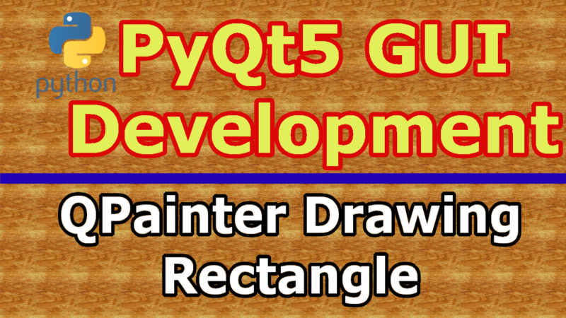 PyQt5 Drawing Rectangle With QPainter Class
