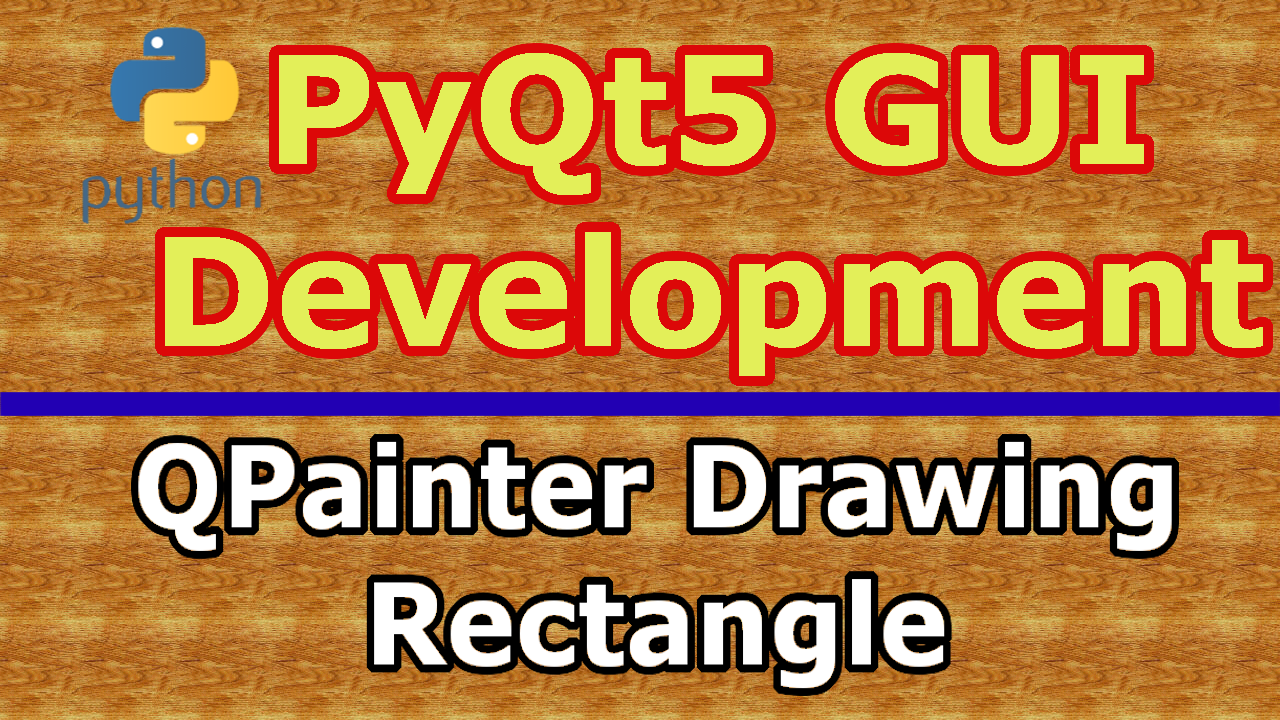 PyQt5 Drawing Rectangle With QPainter Class Code Loop