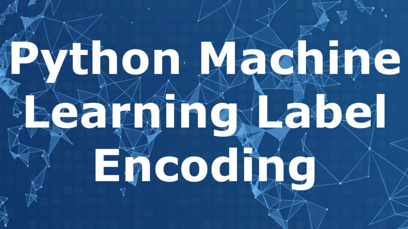 Python Machine Learing Label Encoding