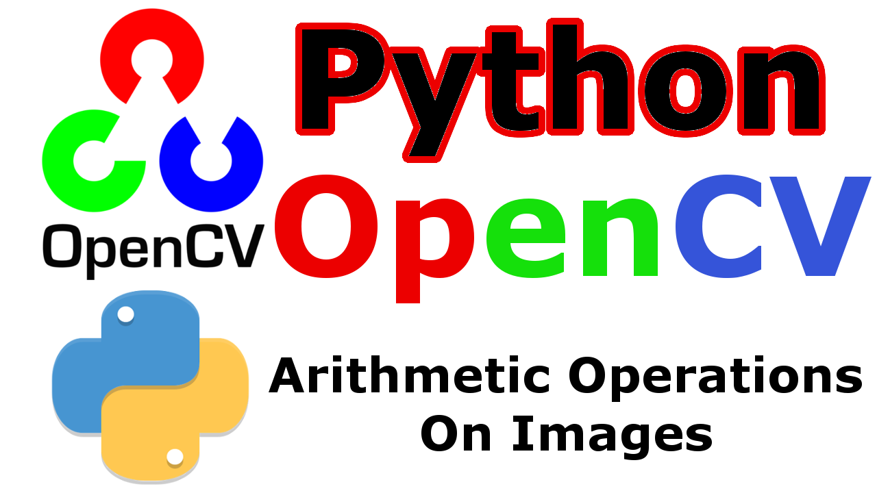 Python OpenCV Arithmetic Operations On Images