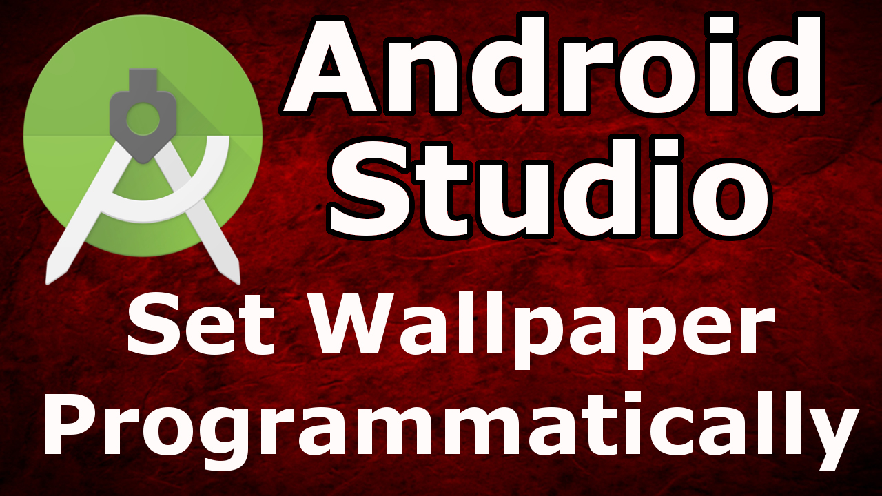 Android Studio Set Wallpaper Programmatically Codeloop