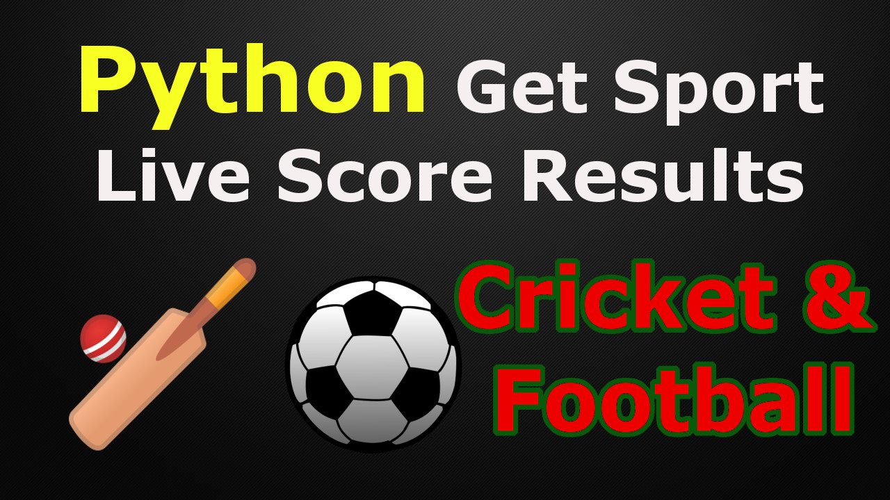 Python How To Get Sport Live Score Results