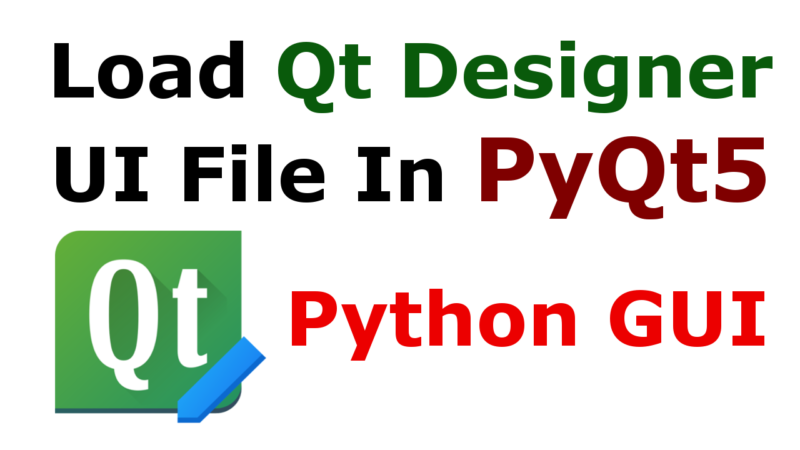 Python GUI Loading Qt Designer In PyQt5