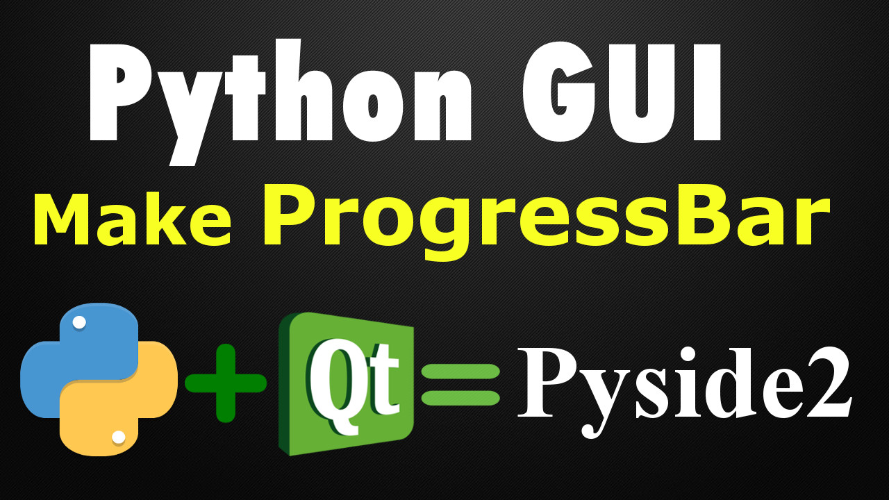 Python GUI Creating ProgressBar With Pyside2