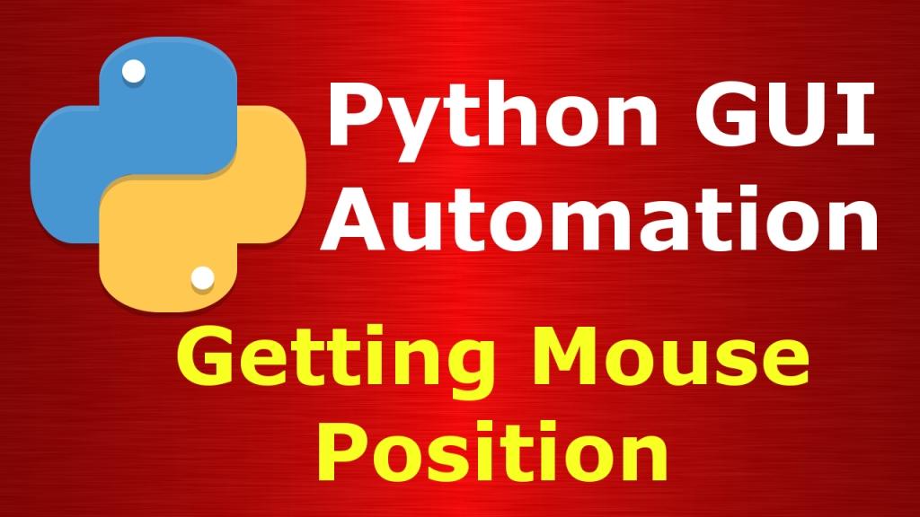 Python GUI Automation Getting Mouse Position