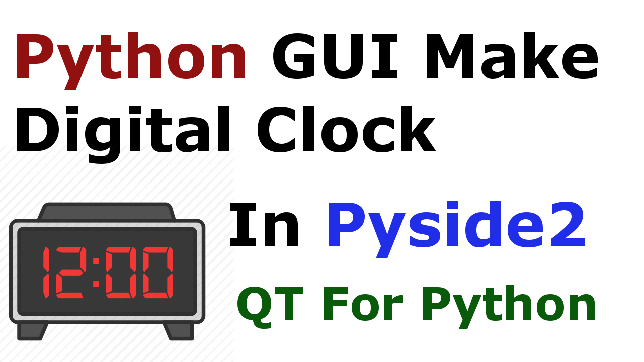 Pyside2 Digital Clock