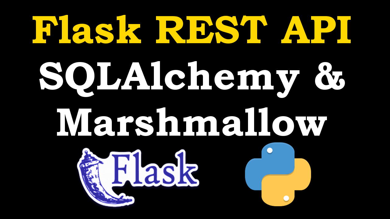 How to Build REST API with SQLAlchemy & Marshmallow