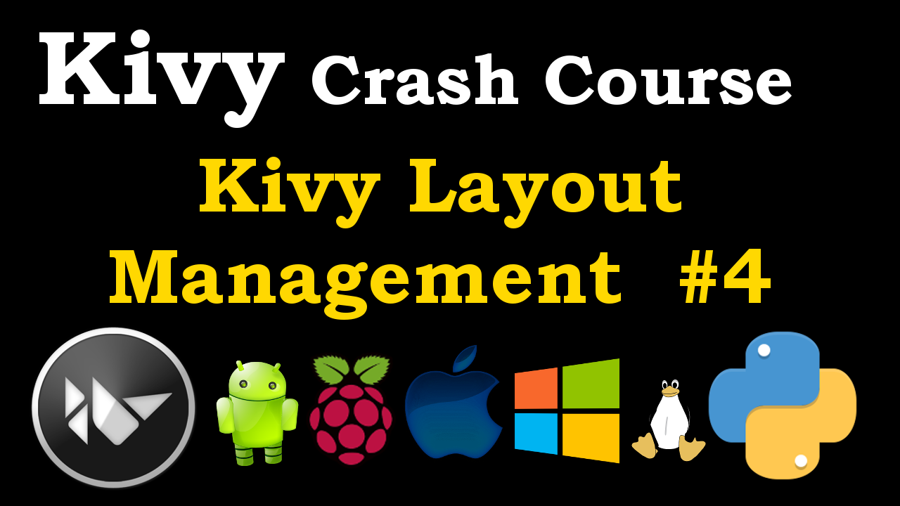 Kivy Crash Course - Layout Management in Kivy 