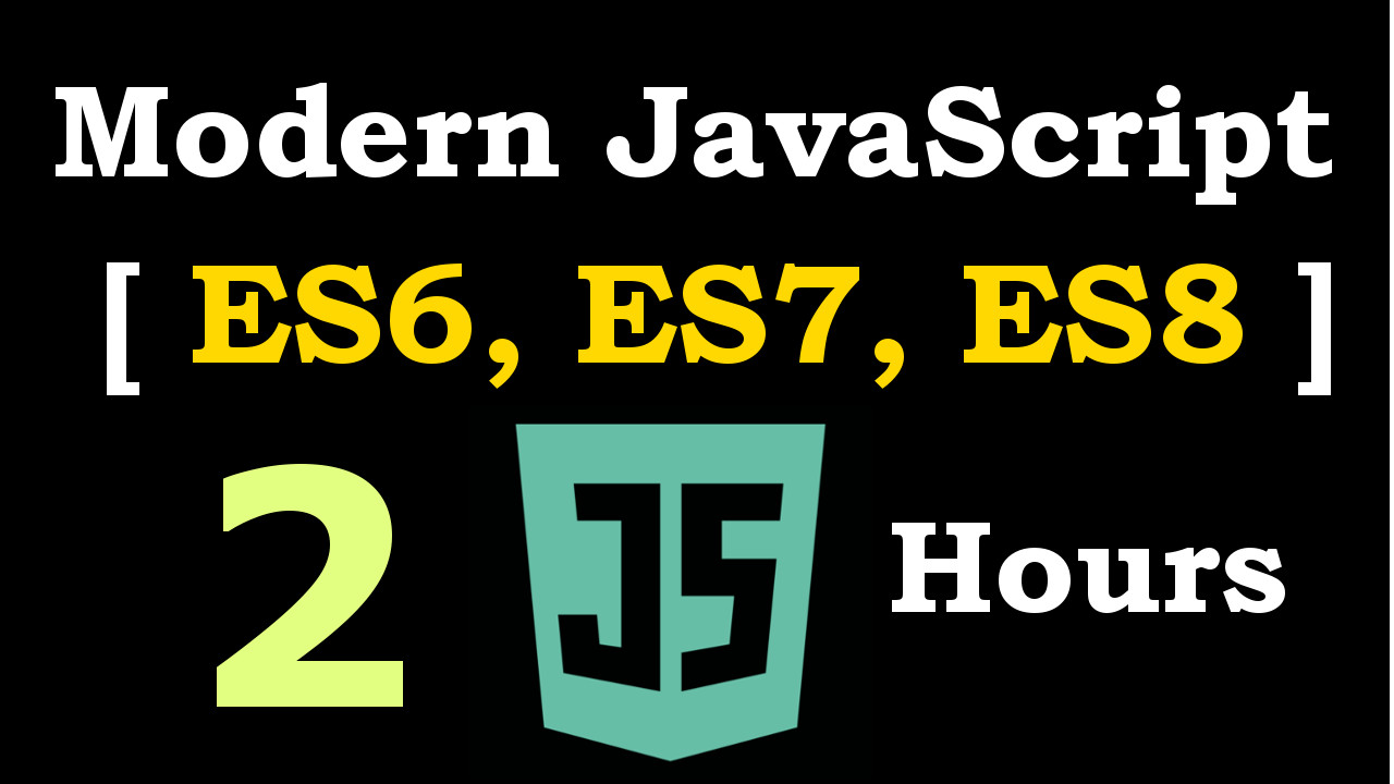 Learn Modern JavaScript [ ES6 | ES7 | ES8 ]