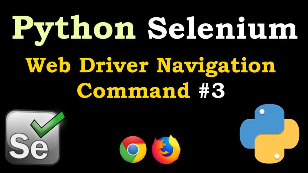 Python Selenium Web Driver Navigation Command