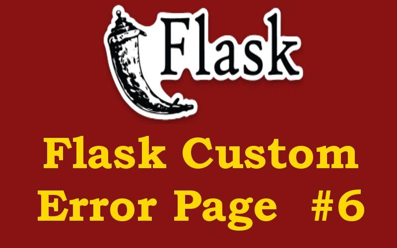 Flask Tutorial - Custom Error Page in Flask