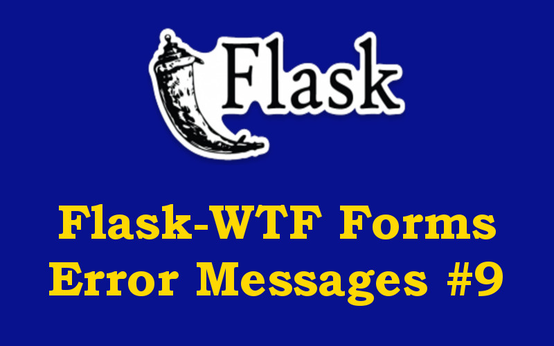 Flask Tutorial - Flask-WTF Form Error Messages