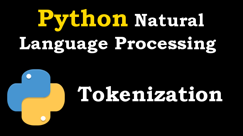Python Natural Language Processing - NLP Tokenization
