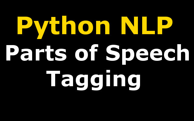 Python NLP - Parts of Speech Tagging (POS)