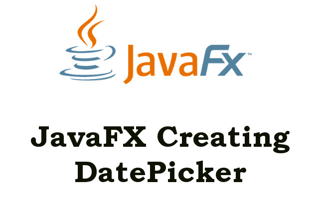How to Create Java DatePicker with JavaFX