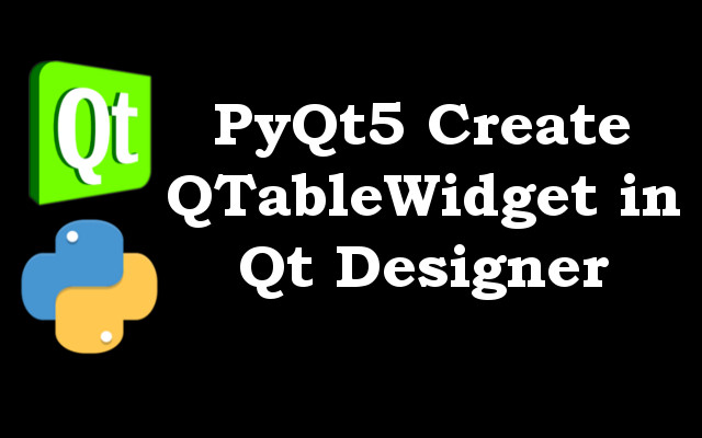 PyQt5 QTableWidget in Qt Designer