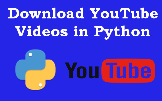 Python Download YouTube Videos & Playlist