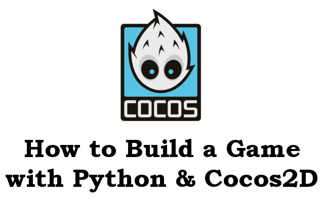 How to Build a Game with Python & Cocos2D