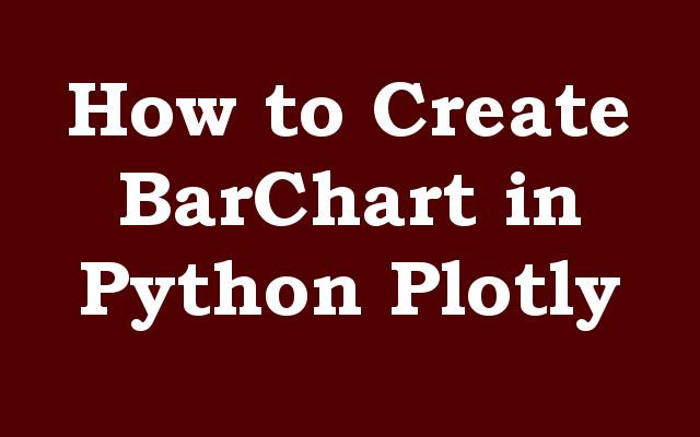 How to Create BarChart in Python Plotly